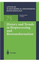 History and Trends in Bioprocessing and Biotransformation