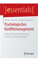 Psychologisches Konfliktmanagement: Professionelles Handwerkszeug FÃ¼r Fach- Und FÃ¼hrungskrÃ¤fte