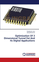 Optimization Of 3 Dimensional Tunnel Fet And Its Digital Applications