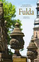 Fulda Ein Bilderbogen Aus Der Barockstadt / A Photo Portrait of the Baroque City
