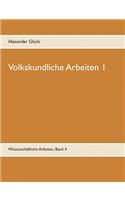 Volkskundliche Arbeiten 1. Die Überwindung des Pauperismus in der Gemeinde Elz. Vergangenheitsbewältigung in den fünfziger Jahren. Konsumgütergestaltung der Nachkriegszeit. Votivbild und Votivkult - Ausdruck einer Glaubensform. Wohnen im Dritten Re