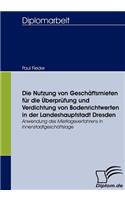 Nutzung von Geschäftsmieten für die Überprüfung und Verdichtung von Bodenrichtwerten in der Landeshauptstadt Dresden: Anwendung des Mietlageverfahrens in Innenstadtgeschäftslage