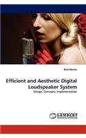 Efficient and Aesthetic Digital Loudspeaker System