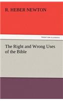 The Right and Wrong Uses of the Bible