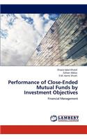 Performance of Close-Ended Mutual Funds by Investment Objectives