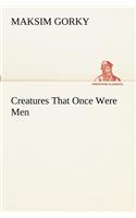 Creatures That Once Were Men