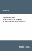 Automatisierte Wahl von Kommunikationsprotokollen für das heutige und zukünftige Internet