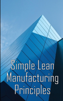 Simple Lean Manufacturing Principles