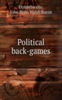 POLITICAL BACK-GAMES