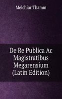 De Re Publica Ac Magistratibus Megarensium (Latin Edition)