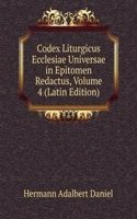 Codex Liturgicus Ecclesiae Universae in Epitomen Redactus, Volume 4 (Latin Edition)