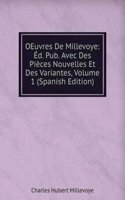 OEuvres De Millevoye: Ed. Pub. Avec Des Pieces Nouvelles Et Des Variantes, Volume 1 (Spanish Edition)