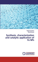 Synthesis, characterization and catalytic application of Fe NPs