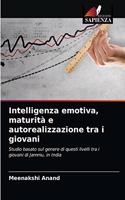 Intelligenza emotiva, maturità e autorealizzazione tra i giovani
