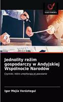 Jednolity rezim gospodarczy w Andyjskiej Wspólnocie Narodów