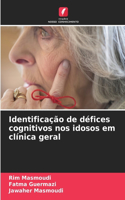 Identificação de défices cognitivos nos idosos em clínica geral