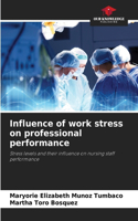 Influence of work stress on professional performance
