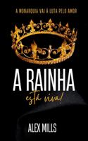 A Rainha Está Viva!