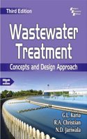 WASTEWATER TREATMENT: CONCEPTS AND DESIGN APPROACH