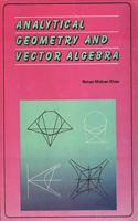 Analytical Geometry and Vector Algebra