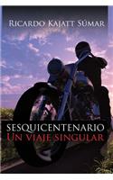 Sesquicentenario: Un Viaje Singular