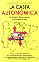 La casta autonomica : la delirante Espana de los chiringuitos locales