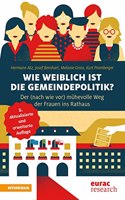 Wie weiblich ist die Gemeindepolitik?: Der (nach wie vor) muhevolle Weg der Frauen ins Rathaus