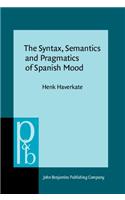 Syntax, Semantics and Pragmatics of Spanish Mood