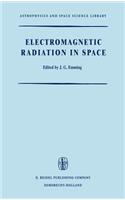 Electromagnetic Radiation in Space: Proceedings of the Third Esro Summer School in Space Physics, Held in Alpbach, Austria, from 19 July to 13 August, 1965