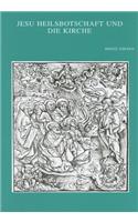 Jesu Heilsbotschaft Und Die Kirche: Studien Zur Eschatologie Und Ekklesiologie Bei Den Synoptikern Und Im Ersten Petrusbrief