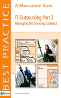 IT Outsourcing: Part 2 Managing the Contract - A Management Guide(Best Practice: Business Management)
