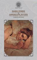 Hard Times And Reprinted Pieces & American Notes for General Circulation