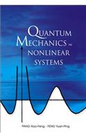 Quantum Mechanics in Nonlinear Systems