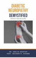 Diabetic Neuropathy Demystified: Doctor's Secret Guide