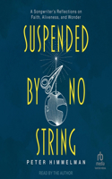Suspended by No String