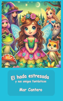 hada estresada y sus amigos fantásticos