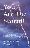 You Are The Storm!