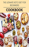 The Ultimate Keto Diet For Beginners Cookbook