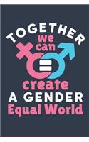 Together We Can Create a Gender Equal World
