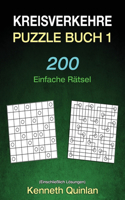 Kreisverkehre Puzzle Buch 1: 200 Einfache Rätsel