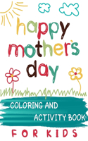 Happy Mother's Day - COLORING and ACTIVITY BOOK for KIDS