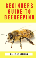 Beginners Guide to Beekeeping