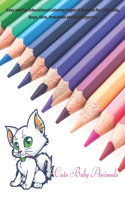 Cute Baby Animals - Easy and Fun Educational Coloring Pages of Animals for Little Kids, Boys, Girls, Preschool and Kindergarten