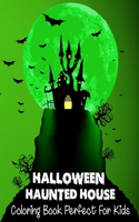 Halloween Haunted House Coloring Book Perfect For Kids: Fun and Color Haunted House Coloring Book For Kids