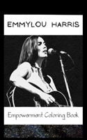 Empowerment Coloring Book: Emmylou Harris Fantasy Illustrations