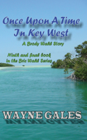 Once Upon a Time in Key West - A Brody Wahl Story