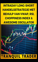 Intraday Long-Short Handelsstrategie Met Behulp Van Vwap, Rsi, Choppiness Index & Awesome Oscillator