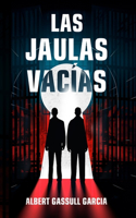 Las Jaulas Vacías (Spanish Edition)