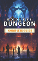 Endless Dungeon Complete guide and walkthrough [Full Updated]