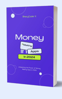 Money Making Apps In 2024: Unleashing the Power of Money Making Apps in 2024